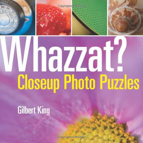 Whazzat? - Closeup Photo Puzzles by Gilbert King