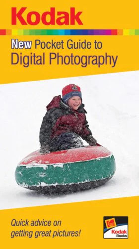 Kodak New Pocket Guide to Digital Photography by Eastman Kodak Company